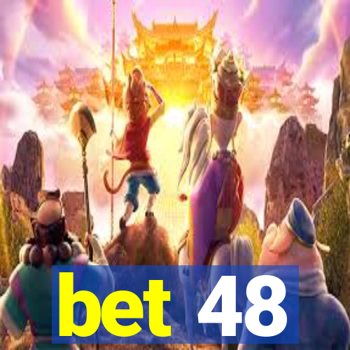 bet 48